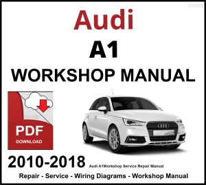 Audi A1 Workshop and Service Manual 2010-2018