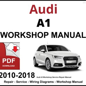 Audi A1 Workshop and Service Manual 2010-2018