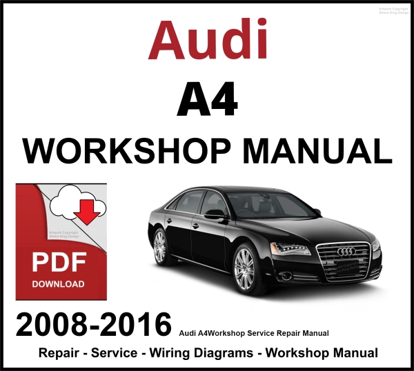 Audi A4 Workshop and Service Manual 2008-2016 PDF