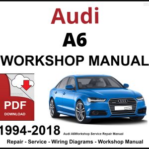 Audi A6 Workshop and Service Manual 1994-2018