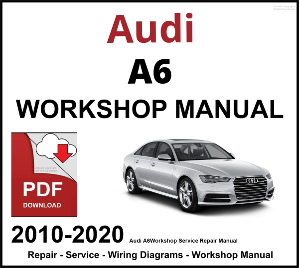 Audi A6 Workshop and Service Manual 2010-2020 PDF