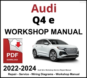 Audi Q4 e-tron Workshop and Service Manual 2022-2024 PDF