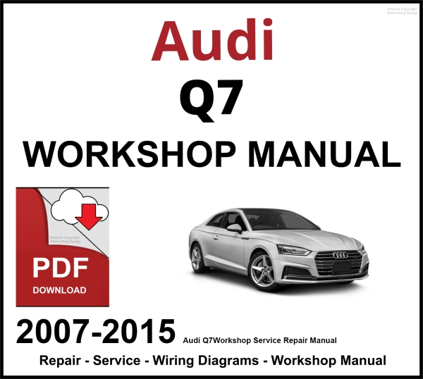 Audi Q7 Workshop and Service Manual 2007-2015 PDF