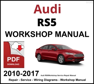 Audi RS5 2010-2017 Workshop and Service Manual