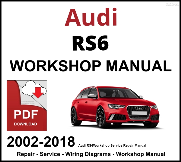 Audi RS6 Workshop and Service Manual 2002-2018