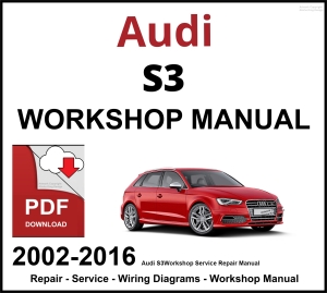 Audi S3 Workshop and Service Manual 2002-2016