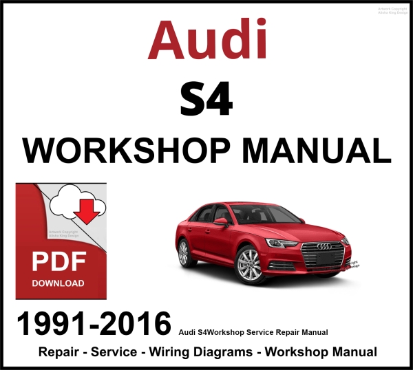 Audi S4 Workshop and Service Manual 1991-2016