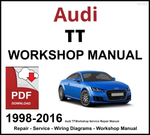 Audi TT 1998-2016 Workshop and Service Manual