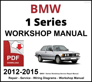 BMW 1 Series Workshop and Service Manual 2012-2015 PDF