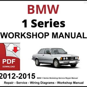 BMW 1 Series Workshop and Service Manual 2012-2015 PDF