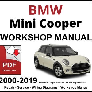 BMW Mini Cooper 2000-2019 Workshop and Service Manual