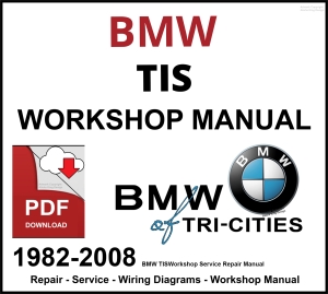 BMW TIS Workshop Manual, 1982-2008. Includes repair, service, wiring diagrams. PDF download available. BMW of Tri-Cities logo.