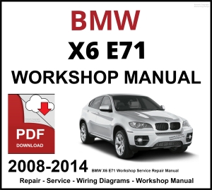 BMW X6 E71 Workshop and Service Manual 2008-2014