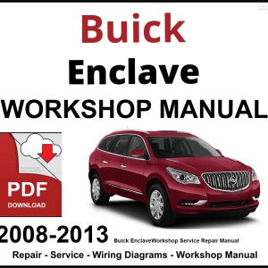 Buick Enclave Workshop and Service Manual 2008-2013 PDF