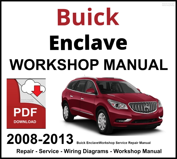 Buick Enclave Workshop and Service Manual 2008-2013 PDF