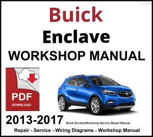 Buick Enclave Workshop and Service Manual 2013-2017 PDF