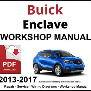 Buick Enclave Workshop and Service Manual 2013-2017 PDF