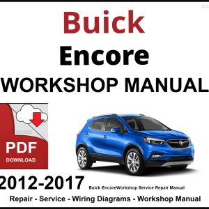Buick Encore Workshop and Service Manual 2012-2017 PDF