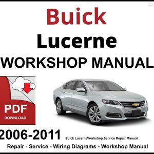 Buick Lucerne Workshop and Service Manual 2006-2011 PDF