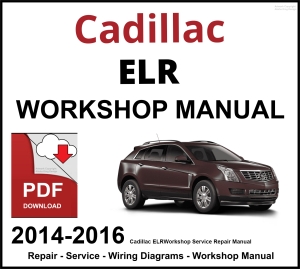 Cadillac ELR Workshop and Service Manual 2014-2016 PDF