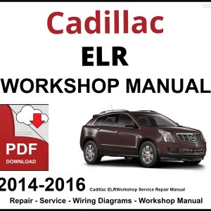 Cadillac ELR Workshop and Service Manual 2014-2016 PDF
