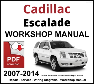 Cadillac Escalade Workshop and Service Manual 2007-2014 PDF