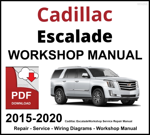 Cadillac Escalade Workshop and Service Manual 2015-2020 PDF