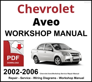 Chevrolet Aveo 2002-2006 Workshop and Service Manual PDF