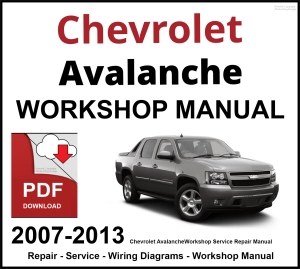 Chevrolet Avalanche 2007-2013 Workshop and Service Manual PDF