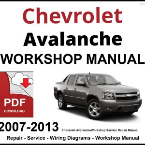 Chevrolet Avalanche 2007-2013 Workshop and Service Manual PDF