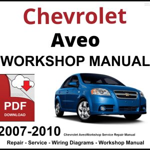 Chevrolet Aveo Workshop and Service Manual 2007-2010 PDF