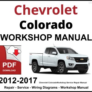 Chevrolet Colorado Workshop and Service Manual 2012-2017 PDF