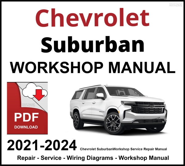 Chevrolet Suburban Workshop and Service Manual 2021-2024 PDF