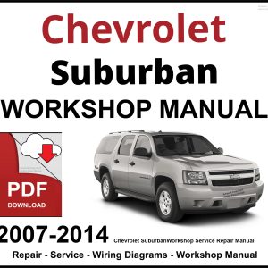 Chevrolet Suburban 2007-2014 Workshop and Service Manual PDF