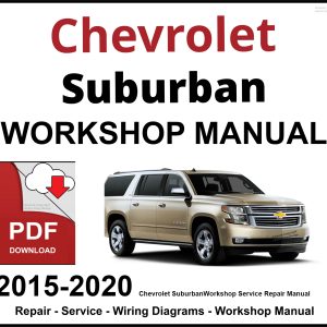 Chevrolet Suburban 2015-2020 Workshop and Service Manual PDF