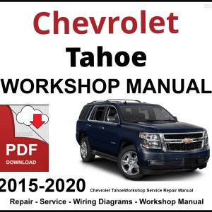Chevrolet Tahoe 2015-2020 Workshop and Service Manual PDF