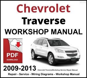 Chevrolet Traverse 2009-2013 Workshop and Service Manual PDF