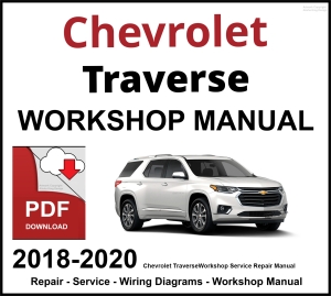 Chevrolet Traverse 2018-2020 Workshop and Service Manual PDF