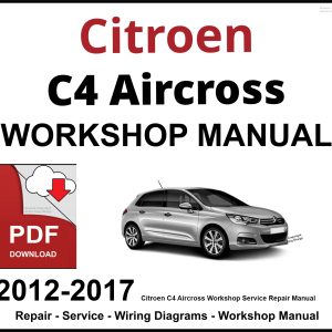 Citroen C4 Aircross 2012-2017 Workshop and Service Manual