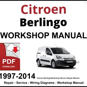 Citroen Berlingo 1997-2014 Workshop and Service Manual