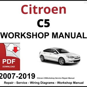 Citroen C5 2007-2019 Workshop and Service Manual PDF