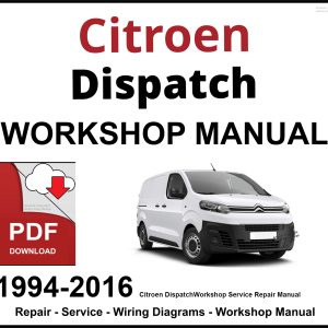 Citroen Dispatch 1994-2016 Workshop and Service Manual