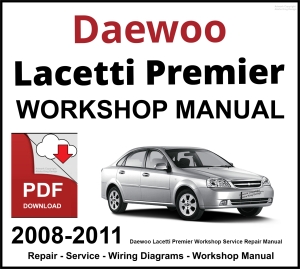 Daewoo Lacetti Premier Workshop and Service Manual 2008-2011 PDF