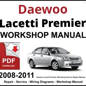 Daewoo Lacetti Premier Workshop and Service Manual 2008-2011 PDF