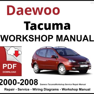 Daewoo Tacuma 2000-2008 Workshop and Service Manual