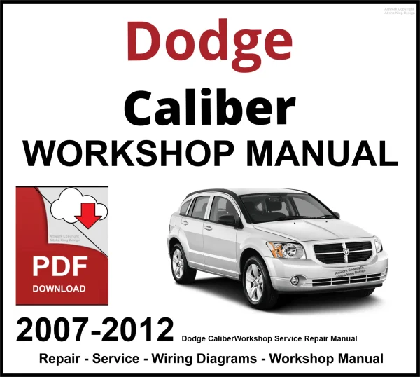 Dodge Caliber Workshop and Service Manual 2007-2012 PDF