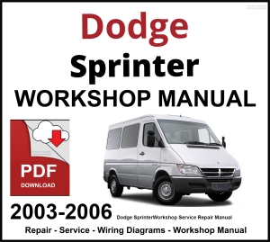 Dodge Sprinter Workshop and Service Manual 2003-2006 PDF