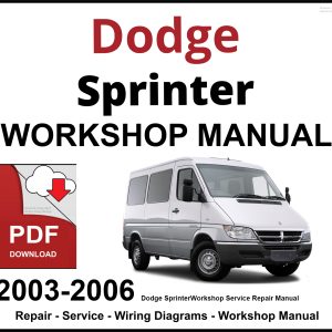 Dodge Sprinter Workshop and Service Manual 2003-2006 PDF