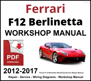 Ferrari F12 Berlinetta Workshop and Service Manual PDF