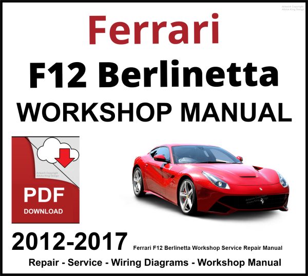 Ferrari F12 Berlinetta Workshop and Service Manual PDF